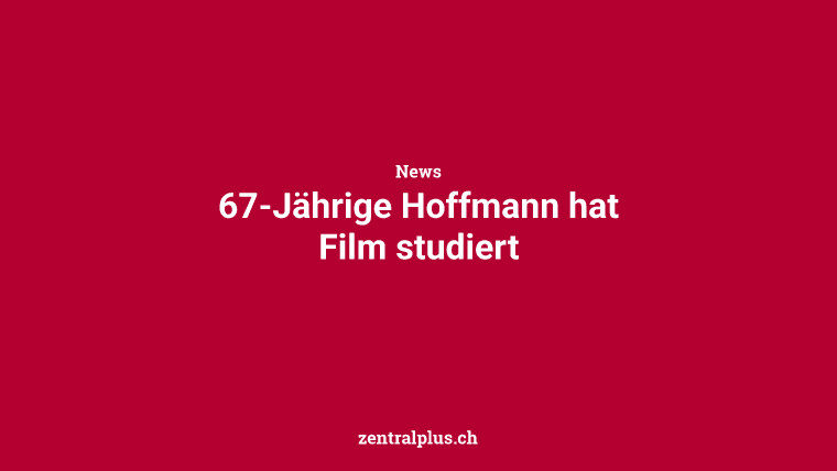 67-Jährige Hoffmann hat Film studiert