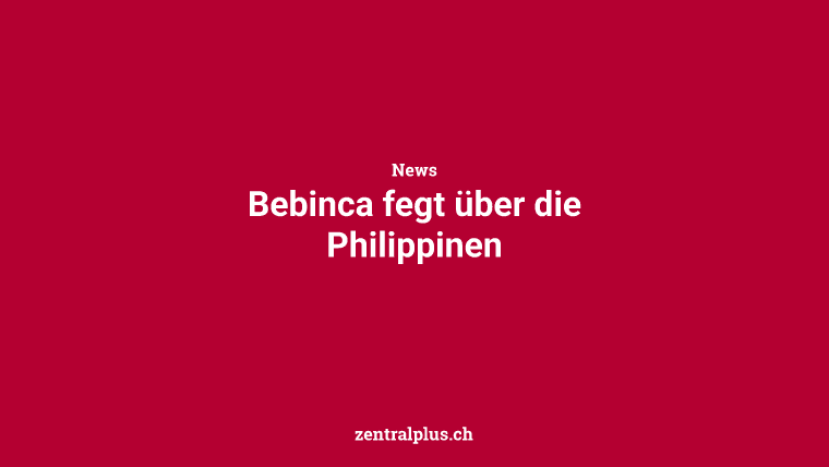 Bebinca fegt über die Philippinen