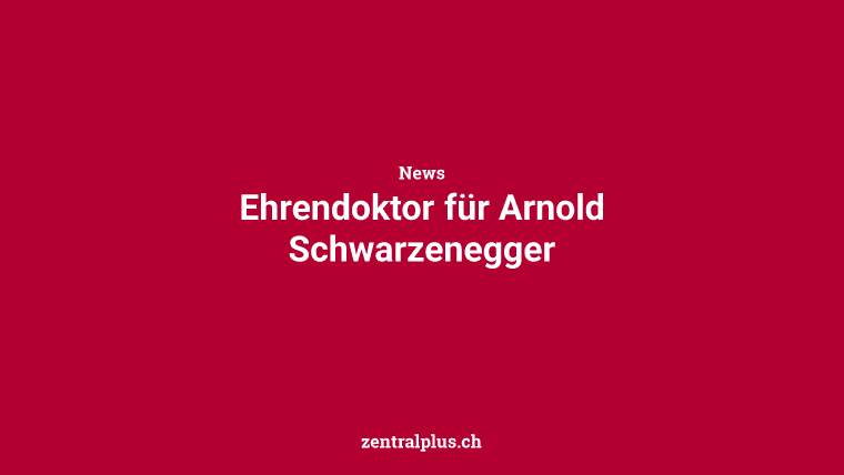 Ehrendoktor für Arnold Schwarzenegger