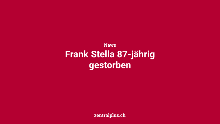 Frank Stella 87-jährig gestorben