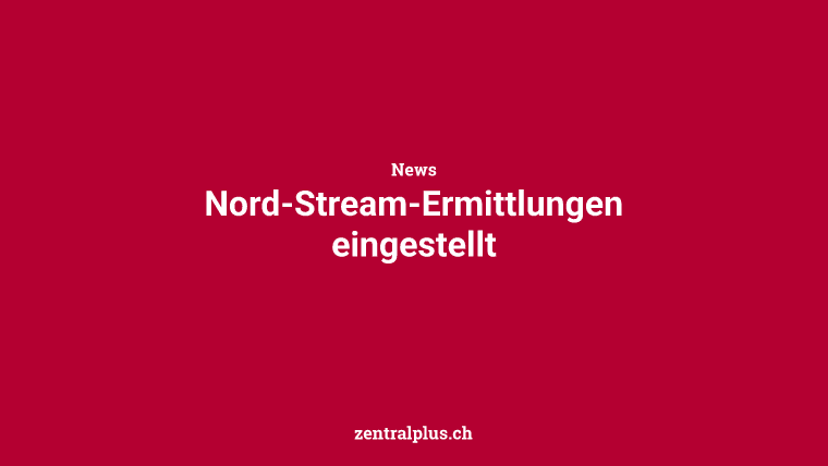 Nord-Stream-Ermittlungen eingestellt