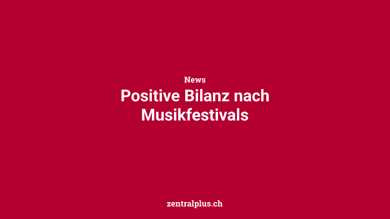 Positive Bilanz nach Musikfestivals