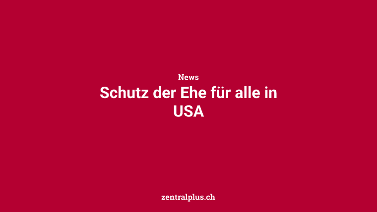 Schutz der Ehe für alle in USA