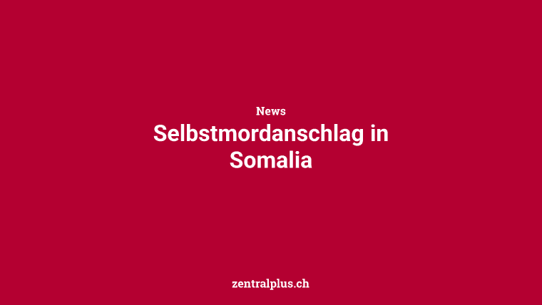 Selbstmordanschlag in Somalia