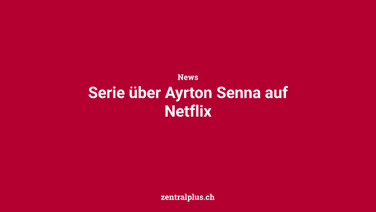 Serie über Ayrton Senna auf Netflix